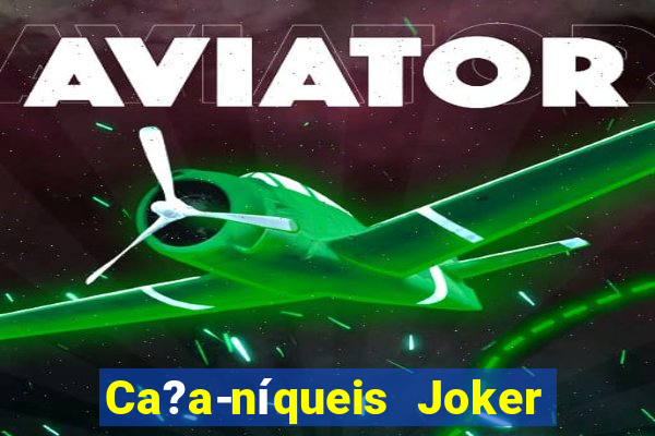 Ca?a-níqueis Joker King Online