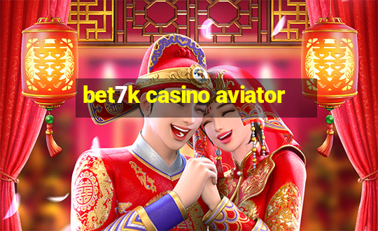 bet7k casino aviator