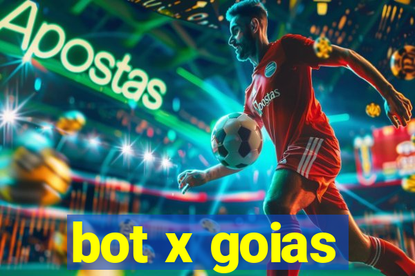 bot x goias