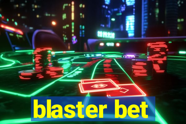 blaster bet