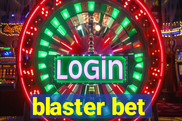 blaster bet