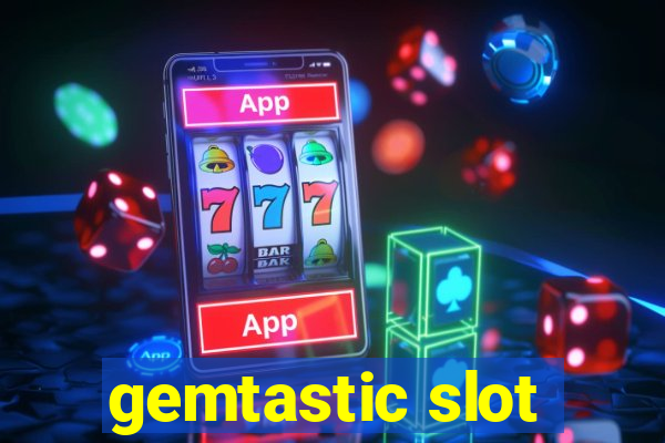 gemtastic slot