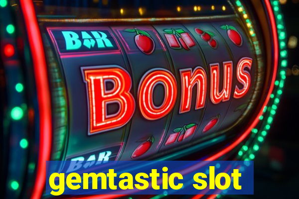 gemtastic slot