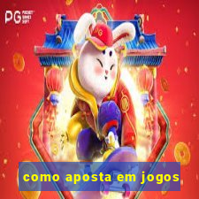 como aposta em jogos