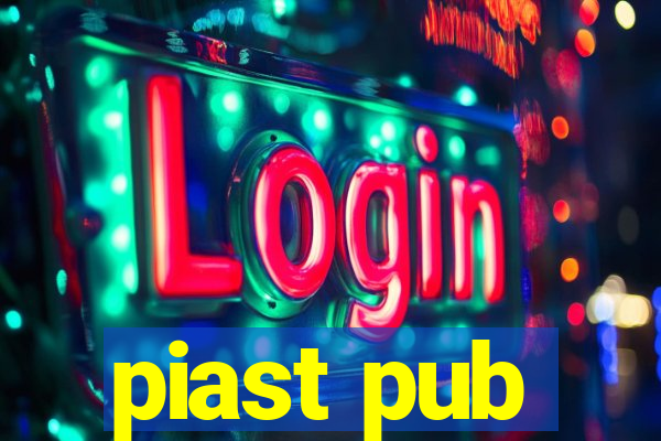 piast pub