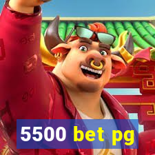 5500 bet pg