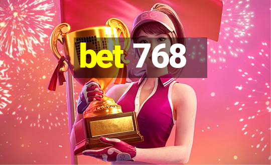 bet 768