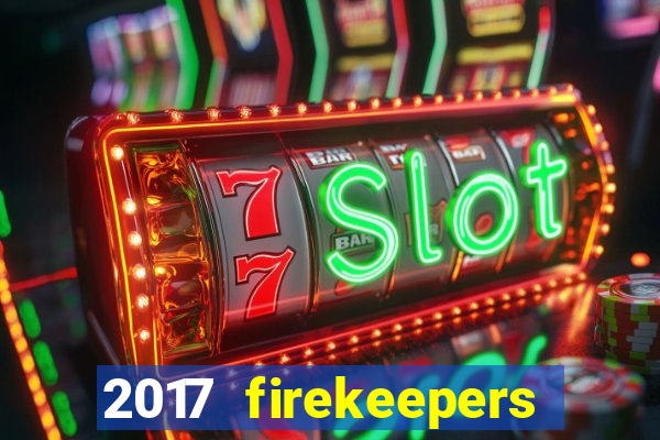 2017 firekeepers casino 400