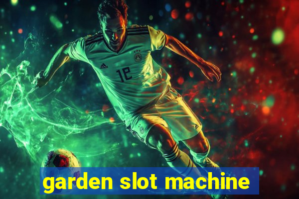 garden slot machine