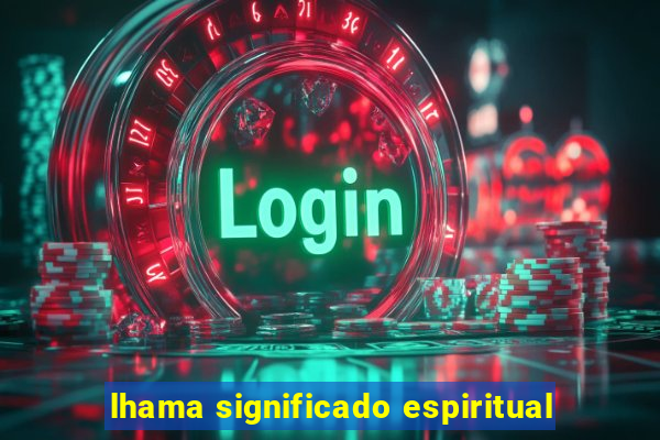 lhama significado espiritual