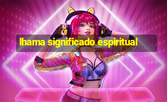 lhama significado espiritual