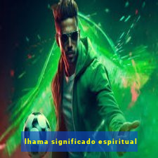 lhama significado espiritual