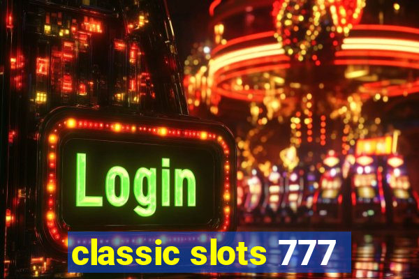 classic slots 777