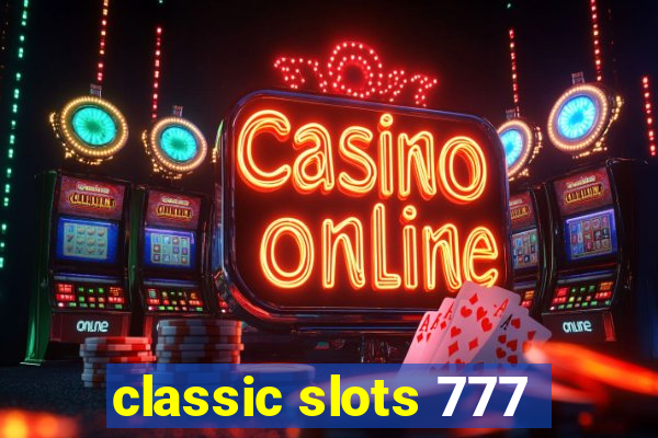 classic slots 777