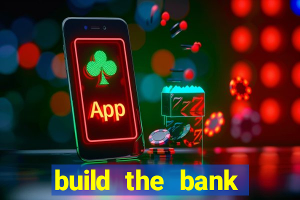 build the bank slot free play