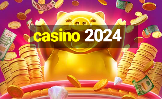 casino 2024