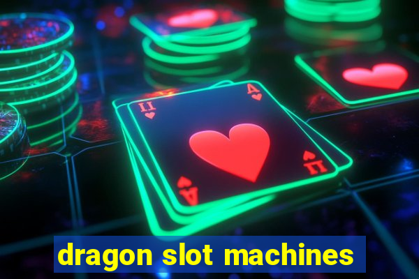 dragon slot machines