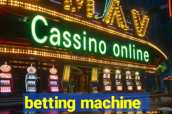 betting machine