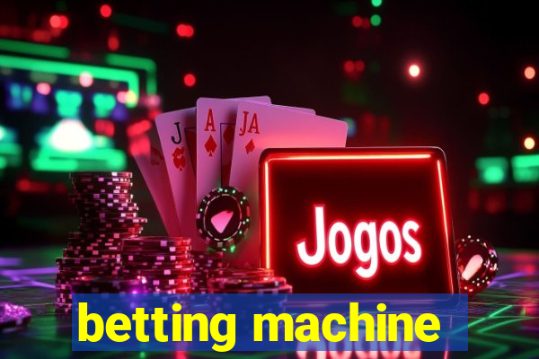 betting machine