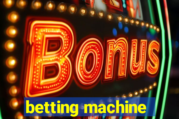 betting machine