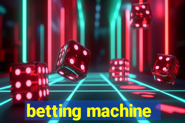 betting machine