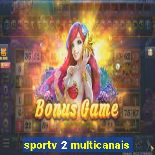 sportv 2 multicanais