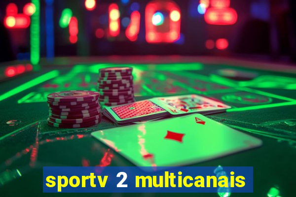 sportv 2 multicanais