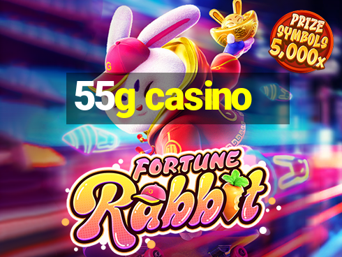 55g casino