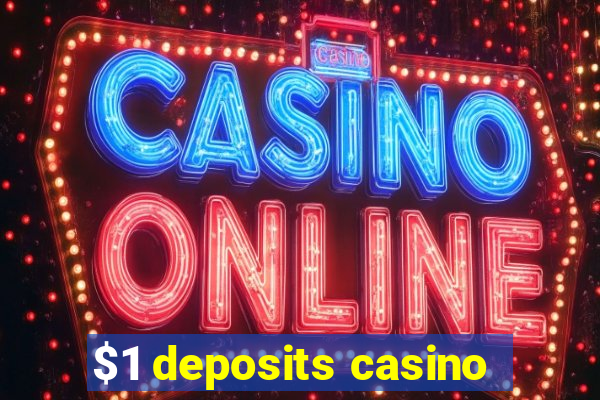 $1 deposits casino