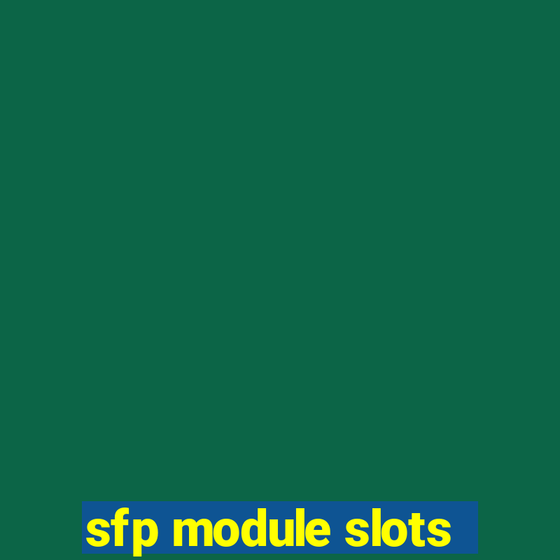 sfp module slots