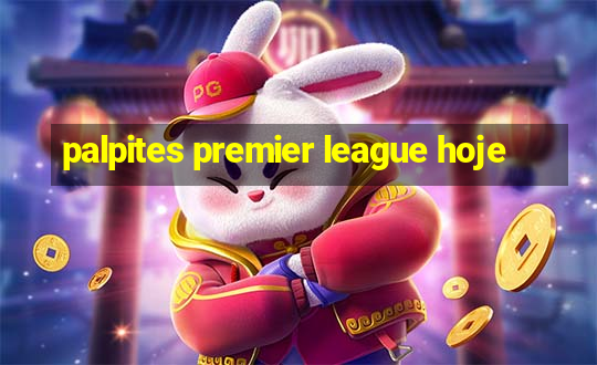 palpites premier league hoje