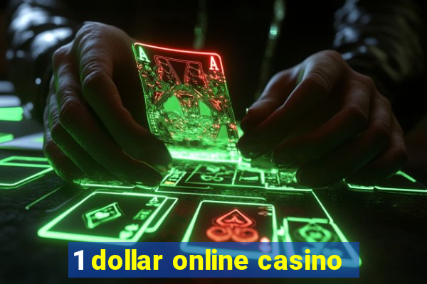 1 dollar online casino