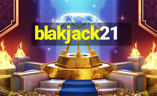 blakjack21