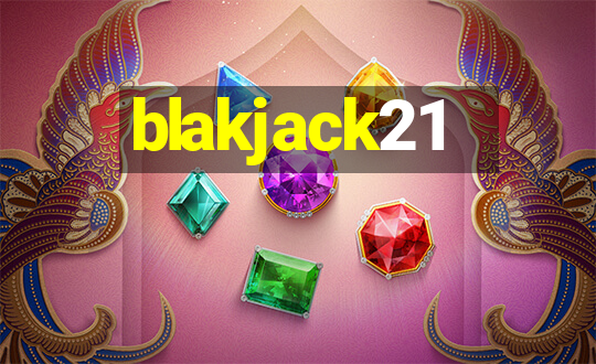 blakjack21