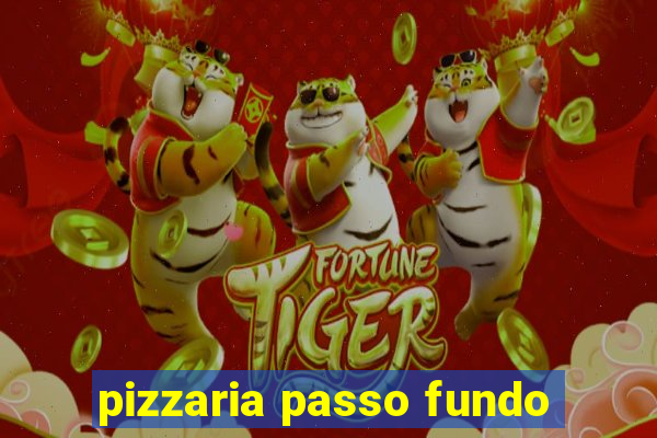 pizzaria passo fundo