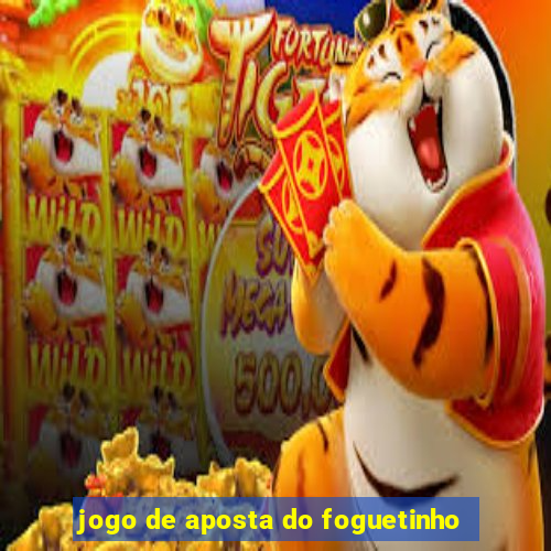 jogo de aposta do foguetinho