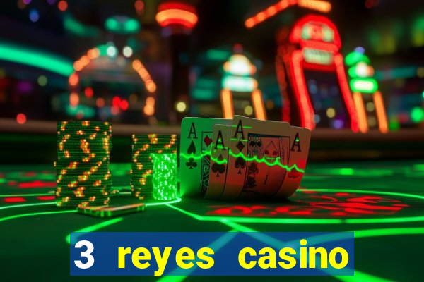 3 reyes casino juegos populares gratis