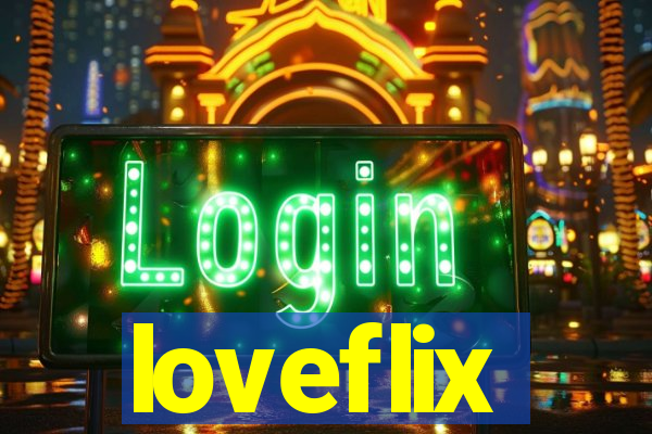 loveflix