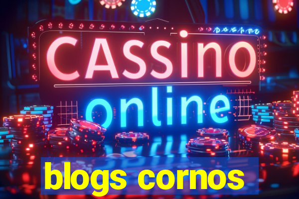 blogs cornos