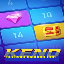 sistema maximo ibm