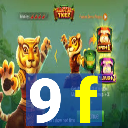 9 f