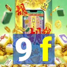 9 f