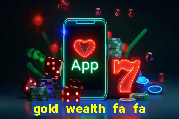 gold wealth fa fa fa domino