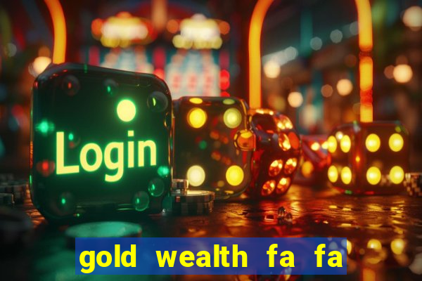 gold wealth fa fa fa domino