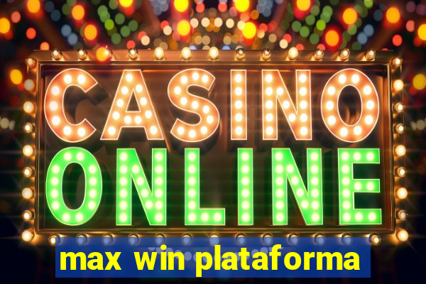 max win plataforma