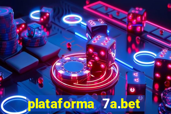 plataforma 7a.bet é confiável