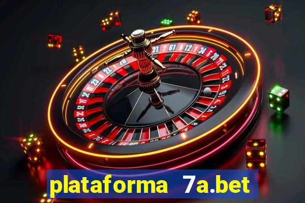 plataforma 7a.bet é confiável