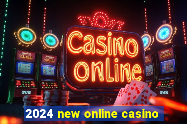 2024 new online casino