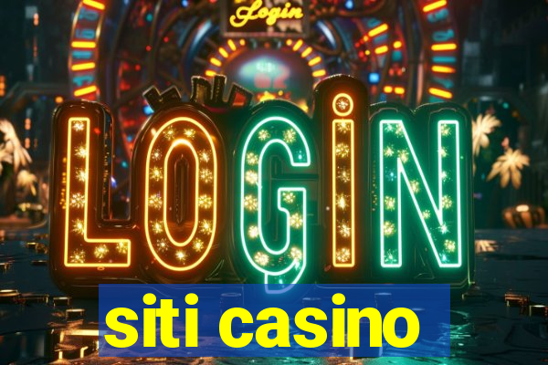 siti casino