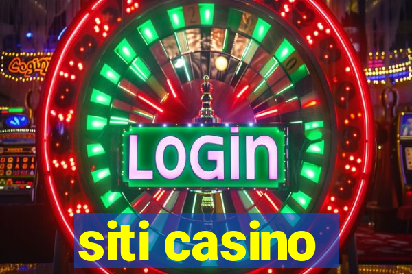 siti casino